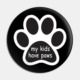 My kids have paws Pin