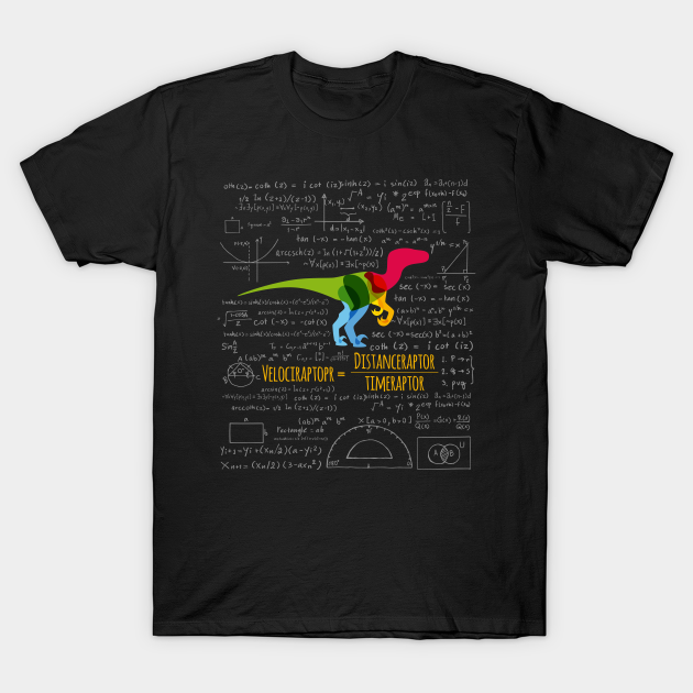 Math Geek Dinosaur Velociraptor Pun Lover Fan v2 - Dino Fans - T-Shirt
