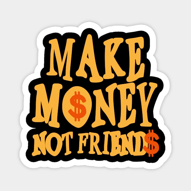 Make Money Magnet by A -not so store- Store