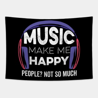 Music Make Me Happy People Not So Much Tapestry