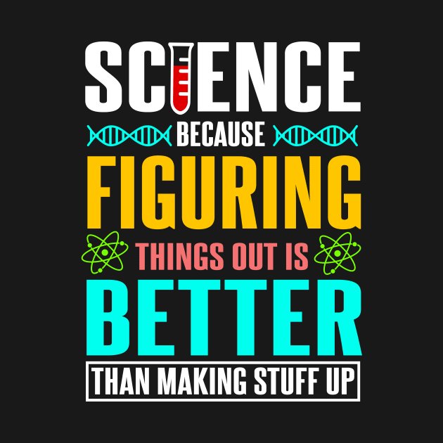 Science - Figuring things out by MaikaeferDesign