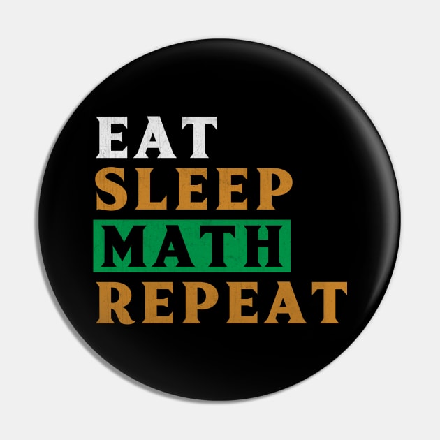 Eat Sleep Math Repeat Novelty Mathematics Pin by TheLostLatticework