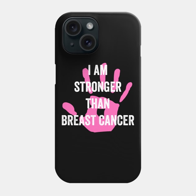 I am stronger than Breast cancer - breast cancer fighters Phone Case by Merchpasha1
