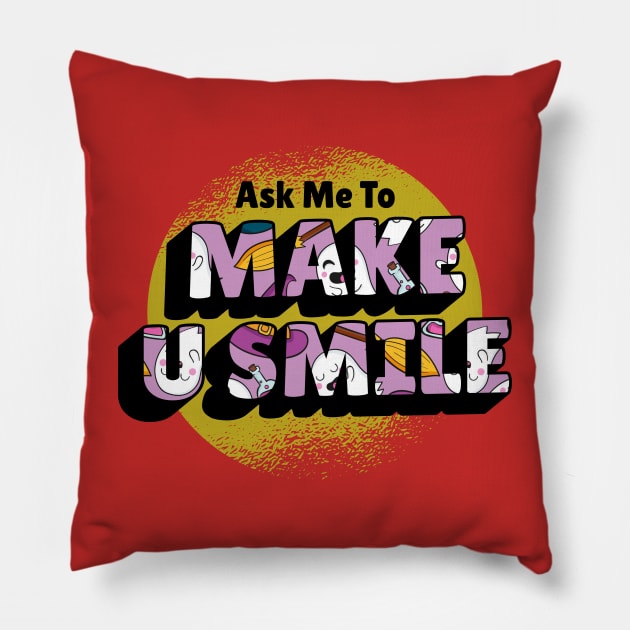 Ask Me To Make You Smile Beautiful Pillow by yassinebd