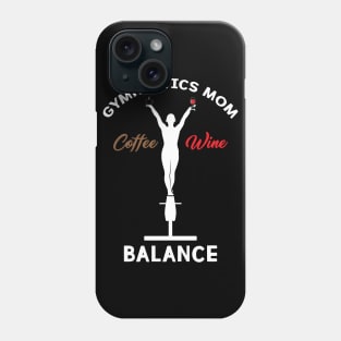 Gymnastics Mom: Coffee Wine Balance Phone Case