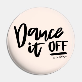 Dance It OFF Pin