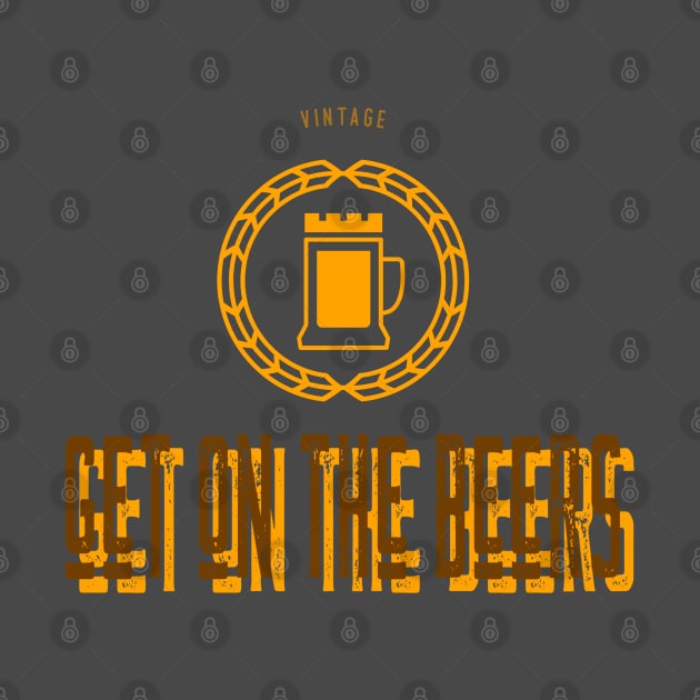 Get on the Beers by Threefs Design