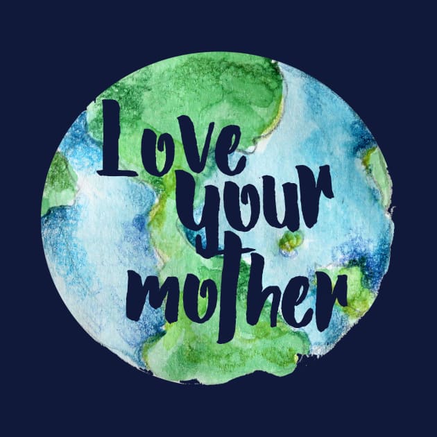 Love your Mother earth by bubbsnugg