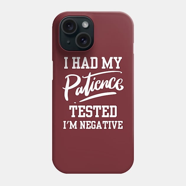 I Had My Patience Tested Phone Case by Arch City Tees