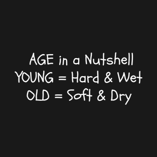 Age in a Nutshell w T-Shirt