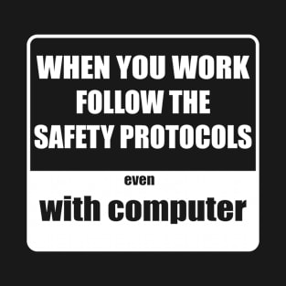 Safety protocols with computer T-Shirt