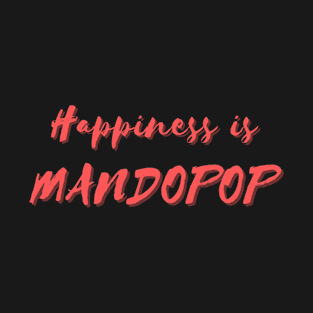 Happiness is Mandopop T-Shirt