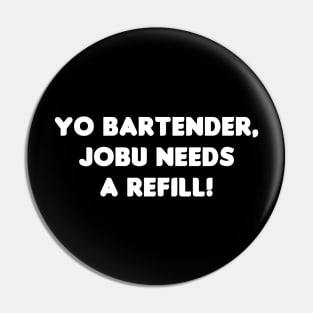 Jobu Needs a Refill Pin