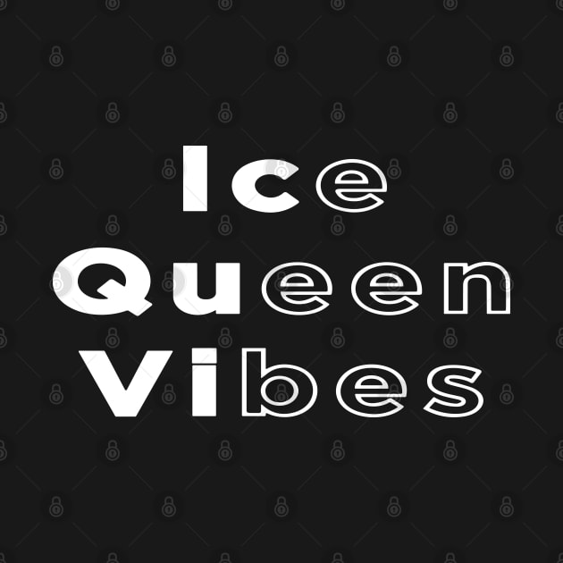 Ice Queen Vibes winter season design by Shop-now-4-U 