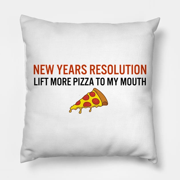 New years resolution: lift more pizza to my mouth Pillow by UnikRay