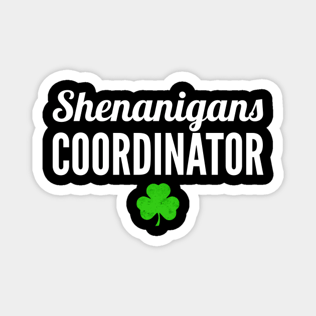 Shenanigans Coordinator St Patricks Day Irish Magnet by oskibunde