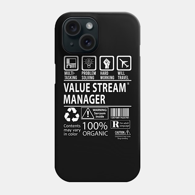 Value Stream Manager T Shirt - MultiTasking Certified Job Gift Item Tee Phone Case by Aquastal