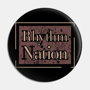Rhythm Nation Pin
