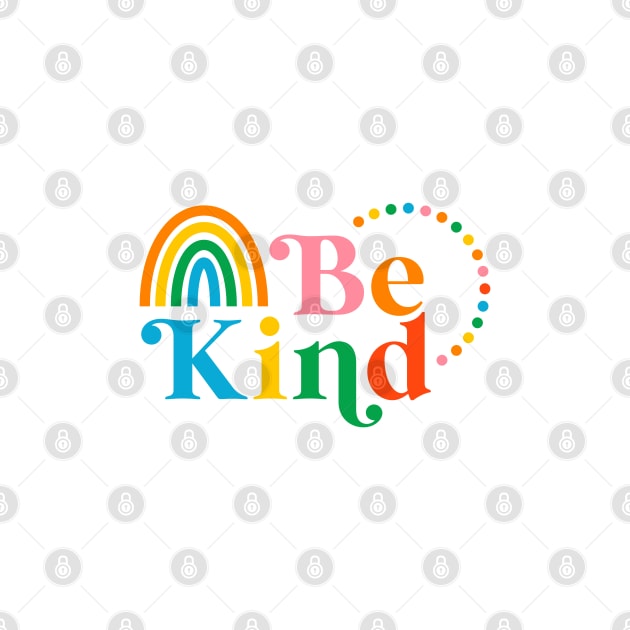 Be Kind Rainbow by latheandquill