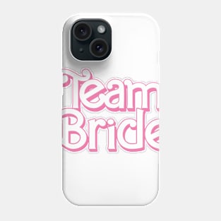 Team Bride Bachelorette Party Barbie Style Phone Case