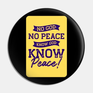 No God No Peace, Know God Know Peace Pin