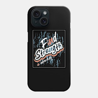 Find Strength In Adversity Phone Case