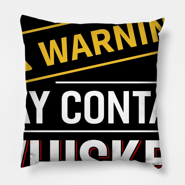 Warning May Contain Whiskey Pillow by Tee__Dot