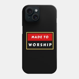 Made To Worship | Christian Typography Phone Case