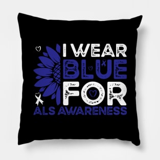 Als Awareness I Wear Blue For ALS Awareness Sunflower Pillow