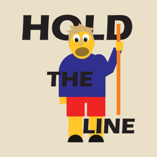 8ts Hold the line! T-Shirt