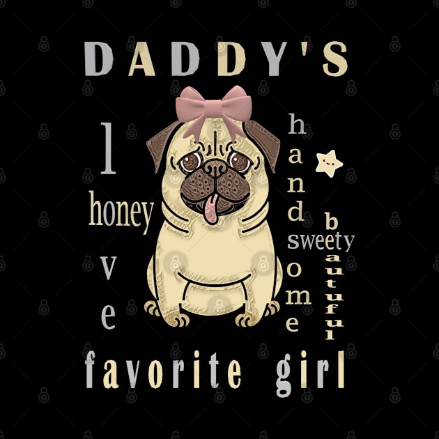 Pug Design- Daddy's Favorite Girl by TeesFashion