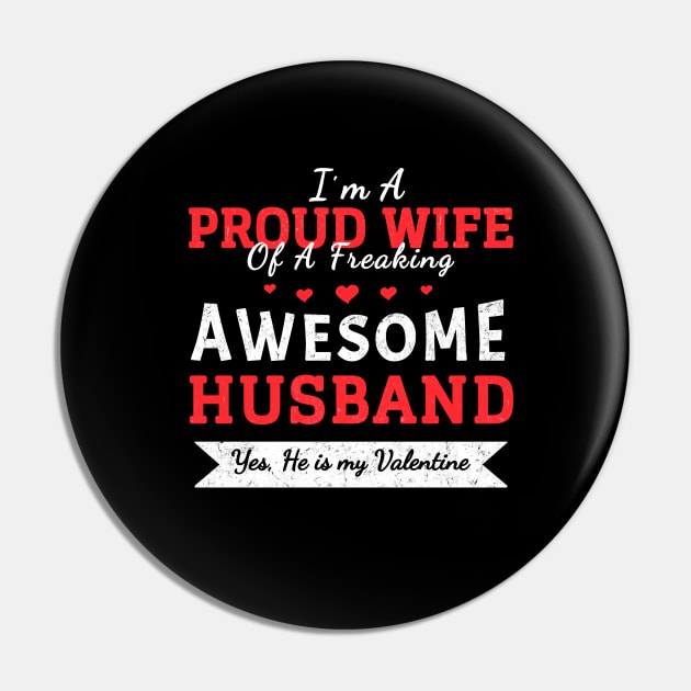 I am A Proud Wife Of A Freaking Awesome Husband - Valentine's Gift for Wife Pin by Yasna