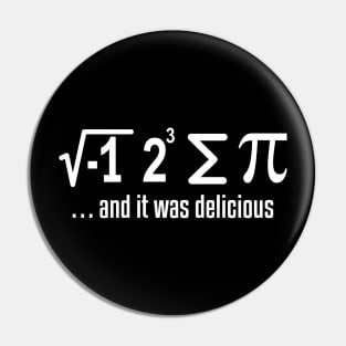 Math I ate a Pi science humor Pin