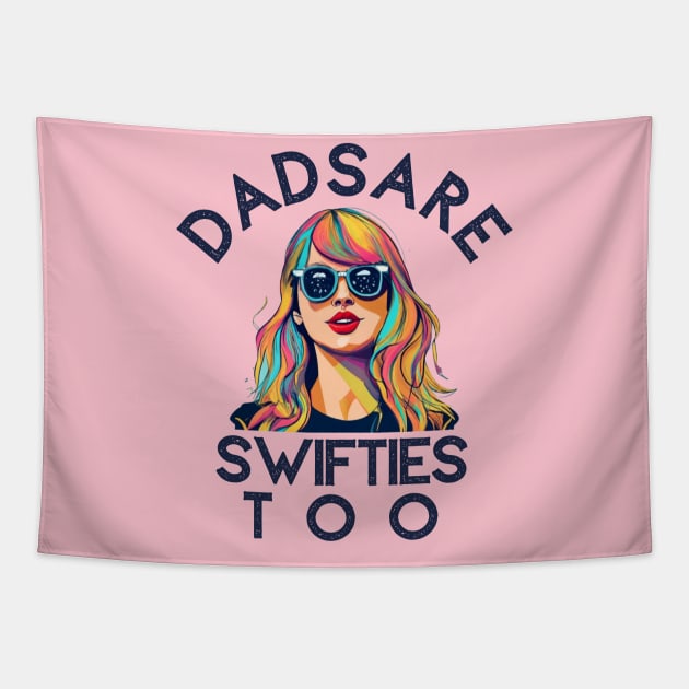 Dads Are Swifties Too Funny Father's Day Tapestry by click2print