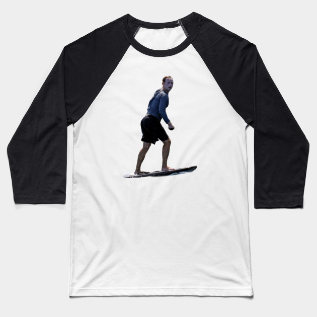 Mark Zuckerberg Surfing with Way Too Much Sunscreen - Surfing - Baseball T-Shirt | TeePublic