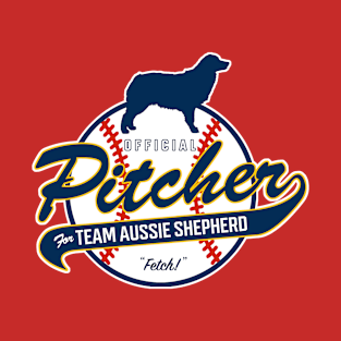 Official Pitcher For Team Aussie Shepherd T-Shirt