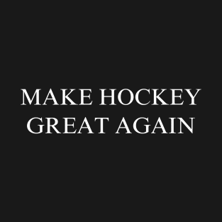 Make Hockey Great Again T-Shirt