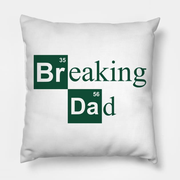 BREAKING DAD Pillow by NICK AND CHILL