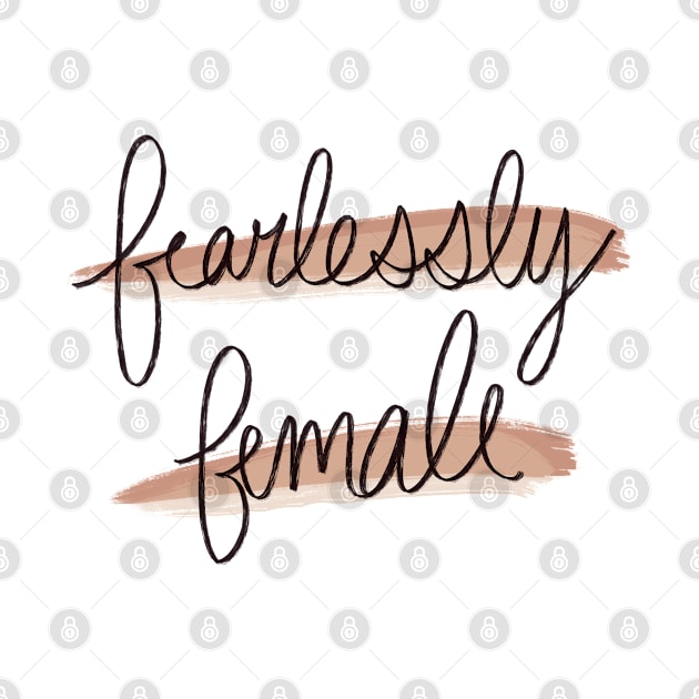 Fearlessly Female by Jess Designs