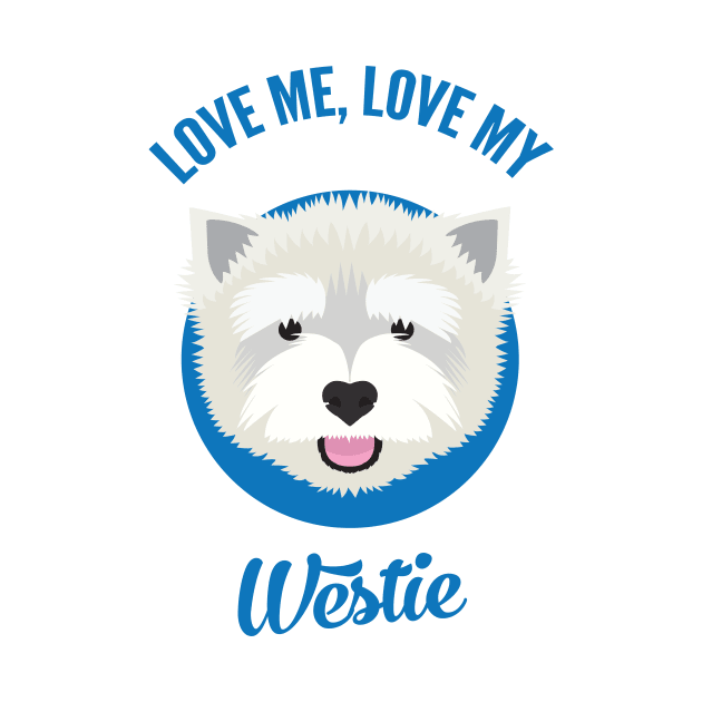 Love Me, Love My Westie by threeblackdots