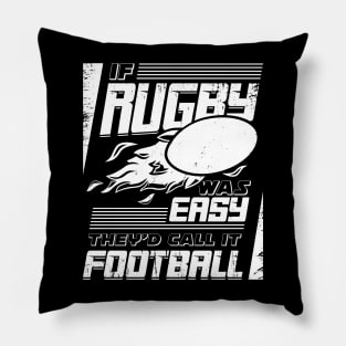 If Rugby Was Easy They'd Call It Football Pillow