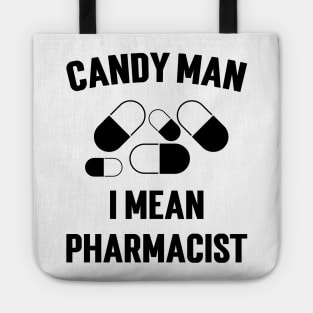 Candy Man I Mean Pharmacist v2 Tote