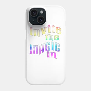 Invite the magic in Phone Case