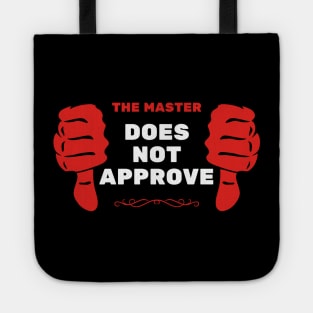 The Master Does Not Approve | Manos The Hands of Fate Tote