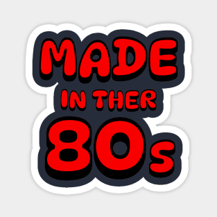 Made in the 80s Magnet