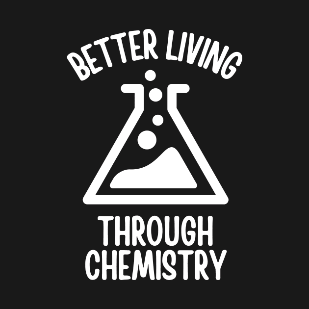 Better Living Through Chemistry by Oolong