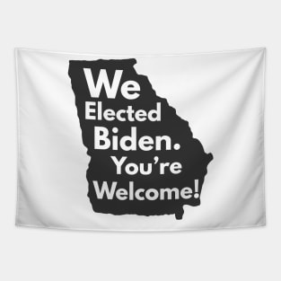 We Elected Biden You're Welcome Tapestry