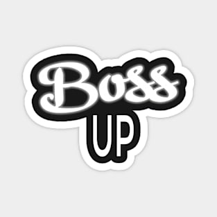 Boss Up Design for Hustlers Magnet