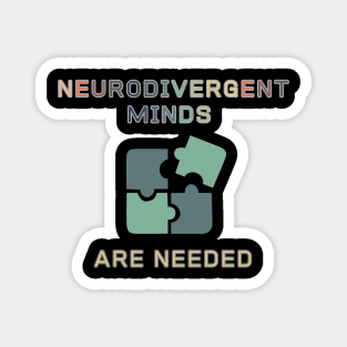 Neurodivergent Minds are Needed (three) Magnet