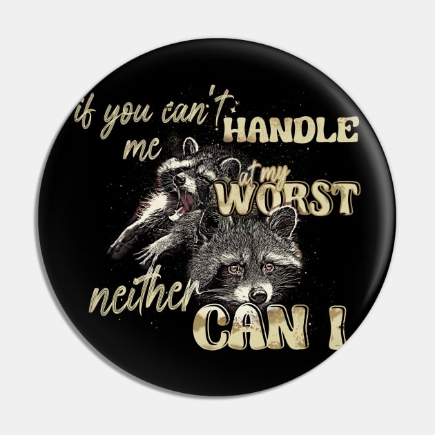 If You Can't Handle Me At My Worst Neither Can I Pin by Thread Magic Studio